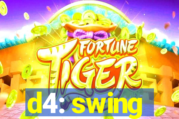 d4: swing